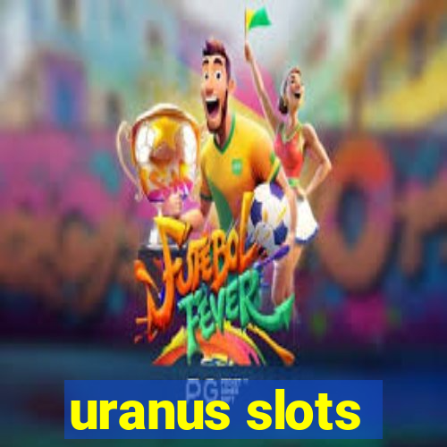 uranus slots